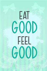 Eat Good Feel Good