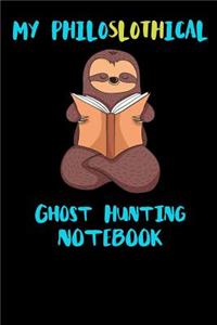 My Philoslothical Ghost Hunting Notebook
