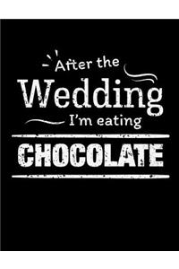 After the wedding I'm eating chocolate