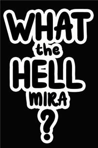What the Hell Mira?