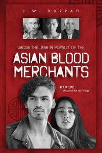 Jacob the Jew in Pursuit of the Asian Blood Merchants