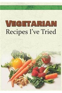 Vegetarian Recipes I've Tried