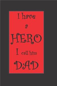 I have a HERO - I call him Dad