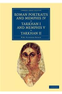 Roman Portraits and Memphis IV, Tarkhan I and Memphis V, Tarkhan II
