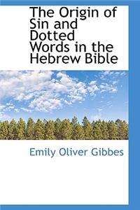 The Origin of Sin and Dotted Words in the Hebrew Bible