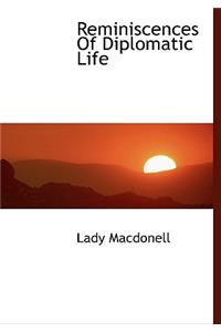 Reminiscences of Diplomatic Life