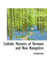 Catholic Memoirs of Vermont and New Hampshire