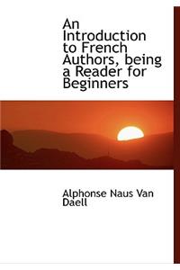 An Introduction to French Authors, Being a Reader for Beginners