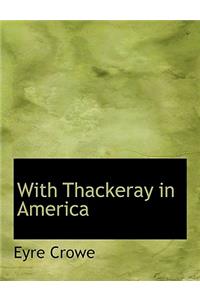 With Thackeray in America