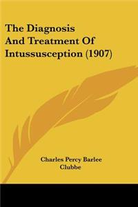 Diagnosis And Treatment Of Intussusception (1907)