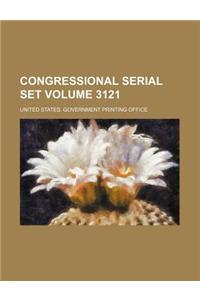 Congressional Serial Set Volume 3121