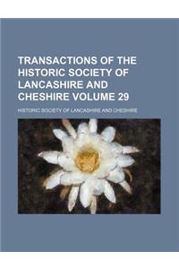 Transactions of the Historic Society of Lancashire and Cheshire Volume 29