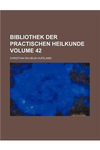 Bibliothek Der Practischen Heilkunde Volume 42