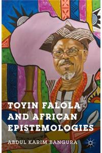 Toyin Falola and African Epistemologies