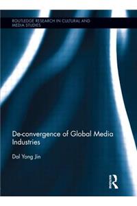 De-Convergence of Global Media Industries