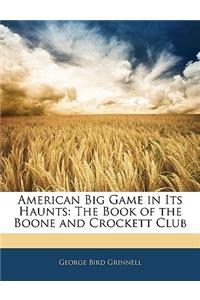 American Big Game in Its Haunts