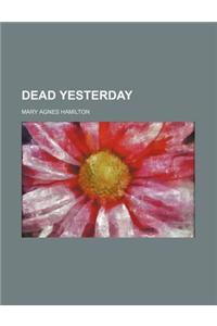 Dead Yesterday