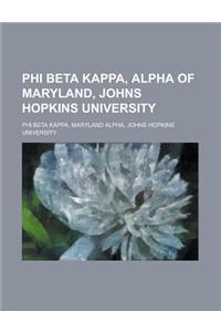 Phi Beta Kappa, Alpha of Maryland, Johns Hopkins University