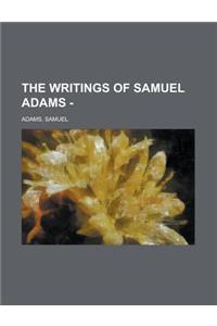 The Writings of Samuel Adams - Volume 3