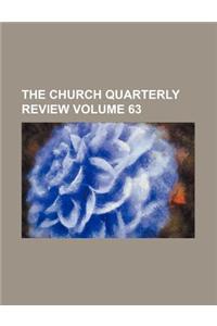 The Church Quarterly Review Volume 63