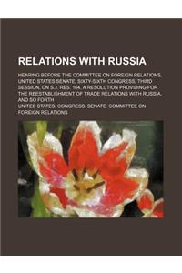 Relations with Russia; Hearing Before the Committee on Foreign Relations, United States Senate, Sixty-Sixth Congress, Third Session, on S.J. Res. 164,