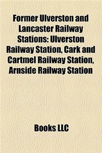 Former Ulverston and Lancaster Railway Stations
