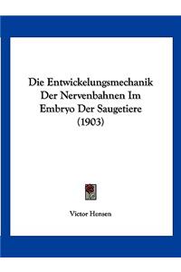 Entwickelungsmechanik Der Nervenbahnen Im Embryo Der Saugetiere (1903)