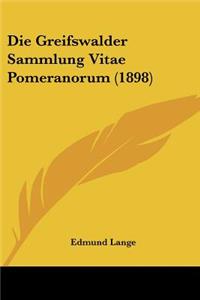 Die Greifswalder Sammlung Vitae Pomeranorum (1898)