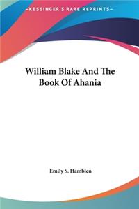 William Blake And The Book Of Ahania