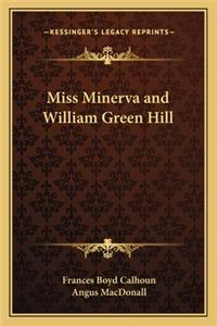 Miss Minerva and William Green Hill