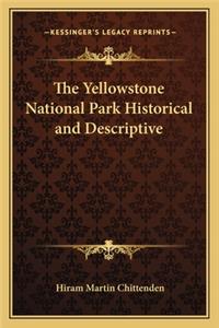 Yellowstone National Park Historical and Descriptive