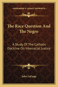 The Race Question And The Negro