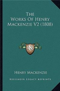 The Works Of Henry Mackenzie V2 (1808)