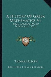 History of Greek Mathematics V2 a History of Greek Mathematics V2
