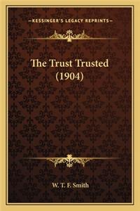 Trust Trusted (1904)