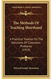 The Methods of Teaching Shorthand