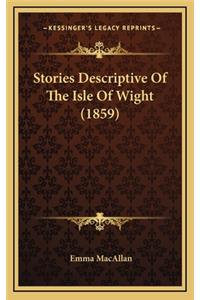 Stories Descriptive Of The Isle Of Wight (1859)