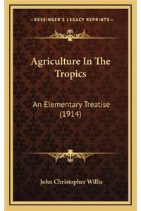 Agriculture in the Tropics