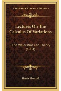Lectures On The Calculus Of Variations