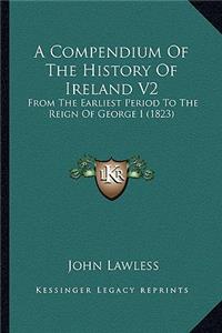 Compendium Of The History Of Ireland V2