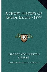 A Short History Of Rhode Island (1877)