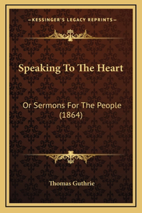 Speaking to the Heart