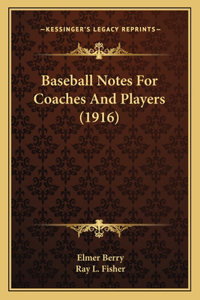 Baseball Notes For Coaches And Players (1916)