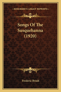 Songs Of The Susquehanna (1920)