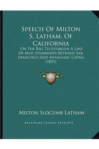 Speech Of Milton S. Latham, Of California