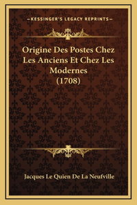 Origine Des Postes Chez Les Anciens Et Chez Les Modernes (1708)