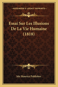 Essai Sur Les Illusions De La Vie Humaine (1818)