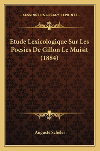 Etude Lexicologique Sur Les Poesies De Gillon Le Muisit (1884)