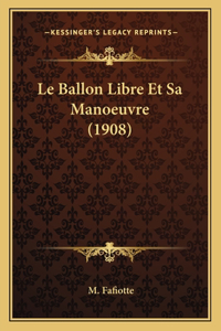 Ballon Libre Et Sa Manoeuvre (1908)