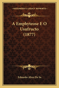 A Emphyteose E O Usufructo (1877)